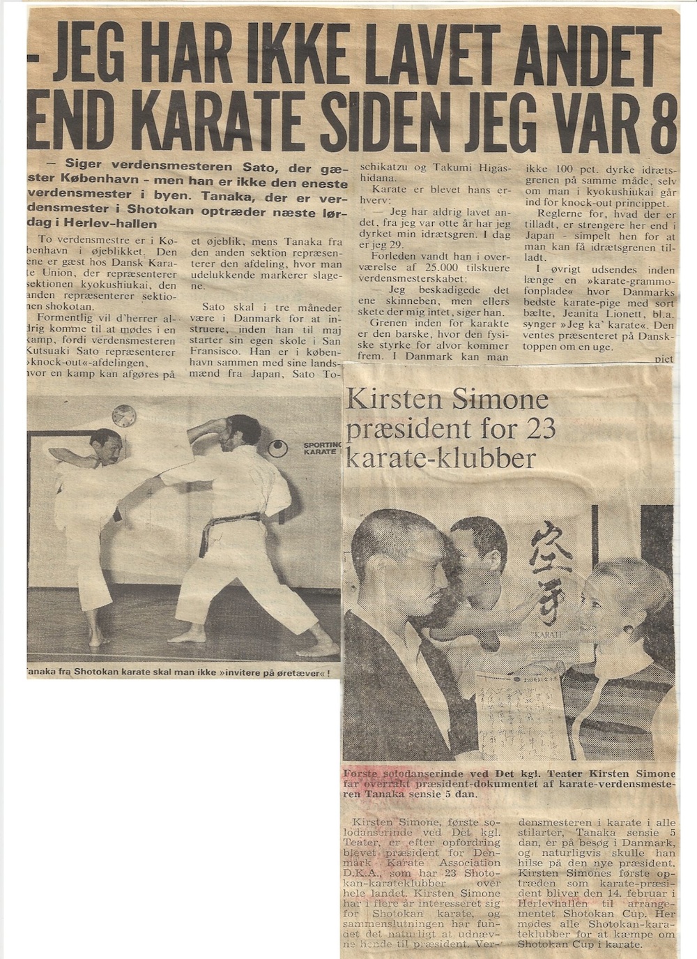 År 1976 JKA Danmark får ny præsident. Solodanserinde Kirsten Simone bliver præsident for JKA i Danmark. Samt artikel med Tanaka Sensei omkring hans VM titel. Jesper Palm Lundorf